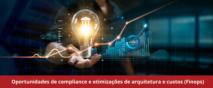 Oportunidades de compliance e otimizações de arquitetura e custos (Finops) (8)